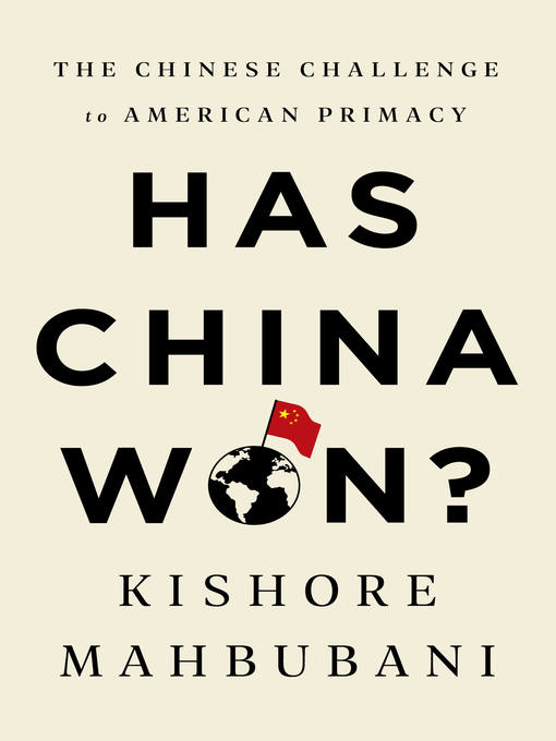 Title details for Has China Won? by Kishore Mahbubani - Wait list